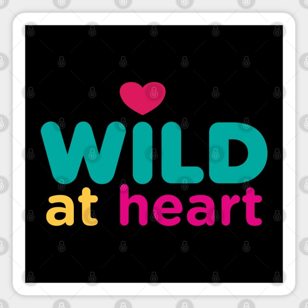 Wild at Heart Magnet by Dellan